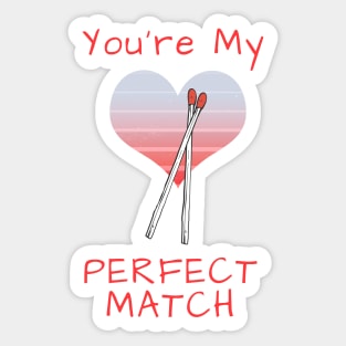 You're My Perfect Match Sticker